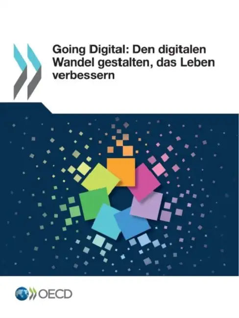 Going Digital: Den Digitalen Wandel Gestalten, Das Leben Verbessern by Oecd