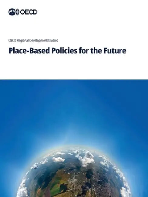 Place-Based Policies for the Future by Oecd