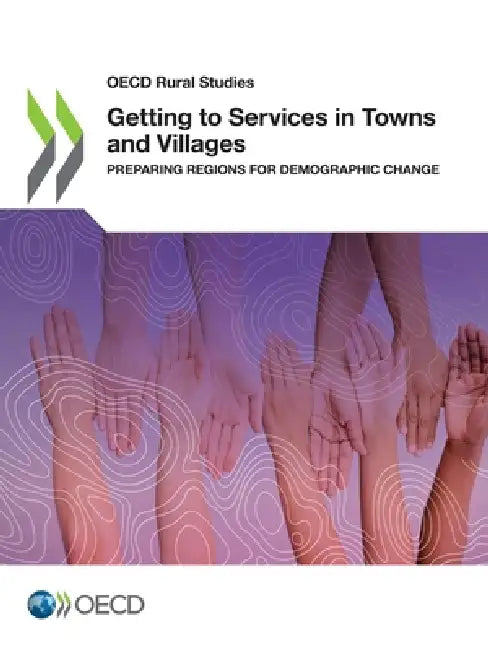 Getting to Services in Towns and Villages by Oecd