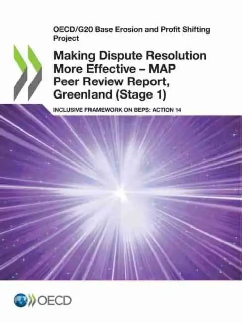 Making Dispute Resolution More Effective - MAP Peer Review Report, Greenland (Stage 1) by Oecd