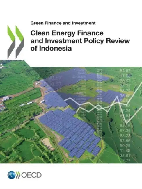 Clean Energy Finance and Investment Policy Review of Indonesia by Oecd