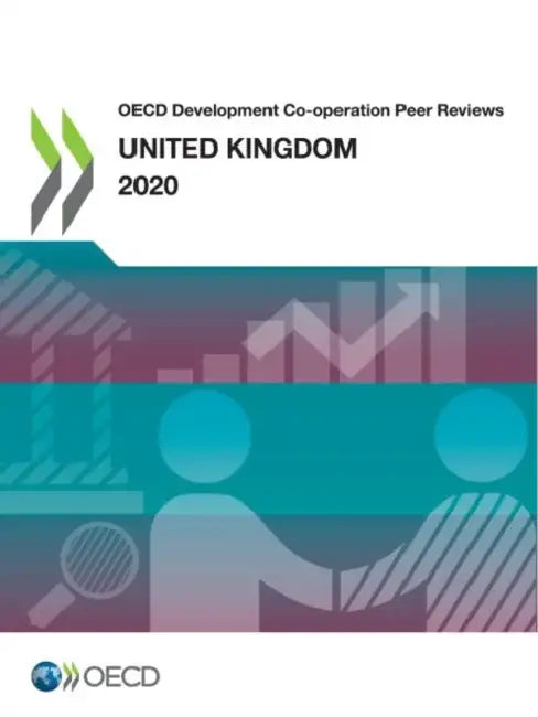 OECD Development Co-operation Peer Reviews: United Kingdom 2020 by Oecd