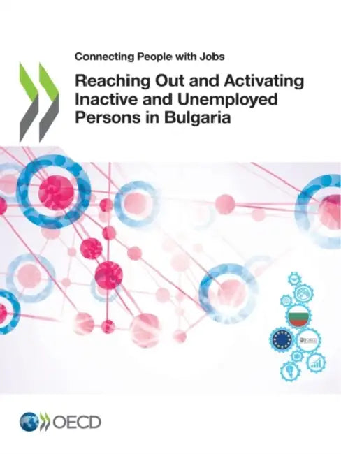 Reaching Out and Activating Inactive and Unemployed Persons in Bulgaria by Oecd