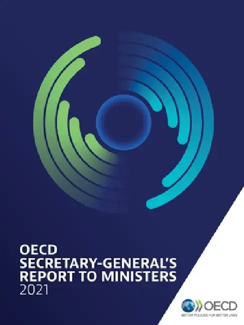 OECD Secretary-General's Report to Ministers 2021 by Oecd