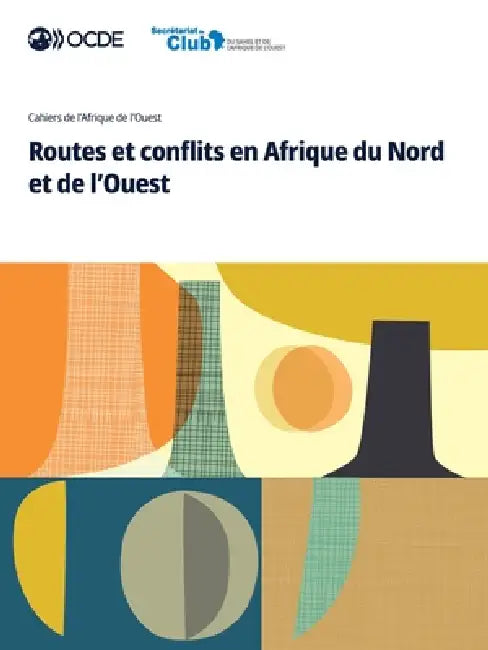 Routes et conflits en Afrique du Nord et de l'Ouest by Oecd
