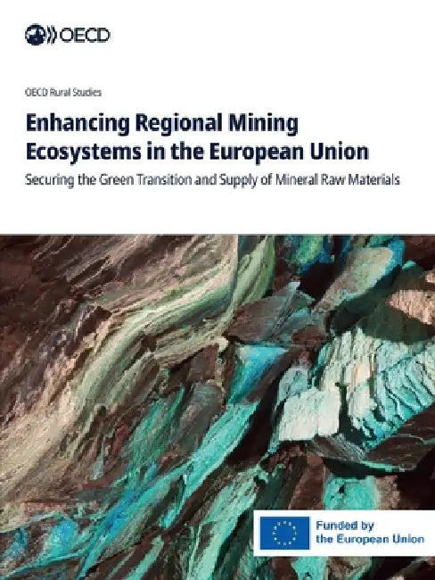 Enhancing Regional Mining Ecosystems in the European Union by Oecd