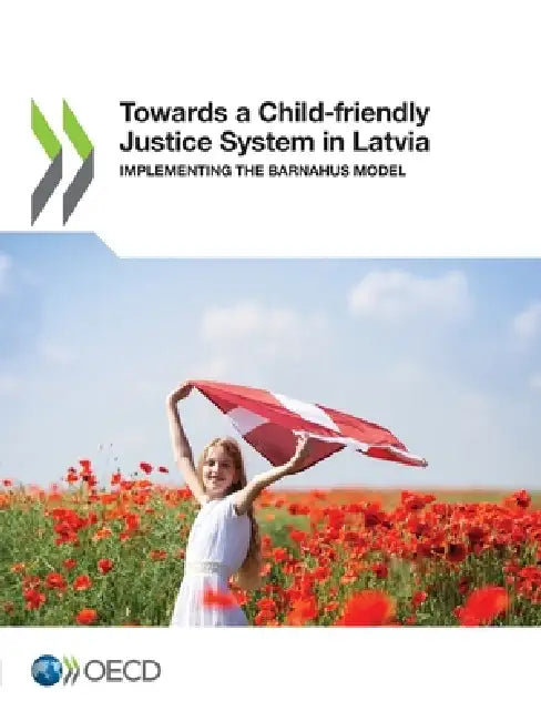 Towards a Child-friendly Justice System in Latvia by Oecd