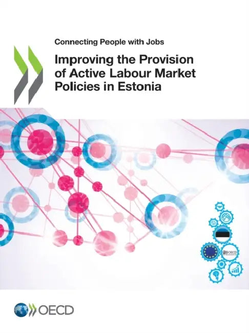Improving the Provision of Active Labour Market Policies in Estonia by Oecd