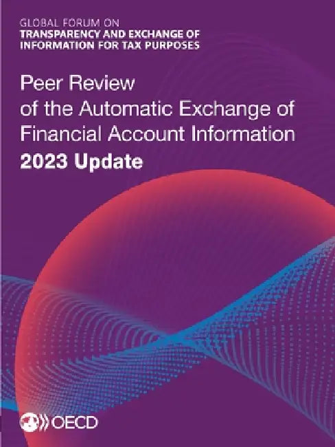 Peer Review of the Automatic Exchange of Financial Account Information 2023 Update by Oecd