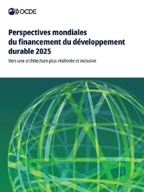 Perspectives mondiales du financement du développement durable 2025 by Oecd