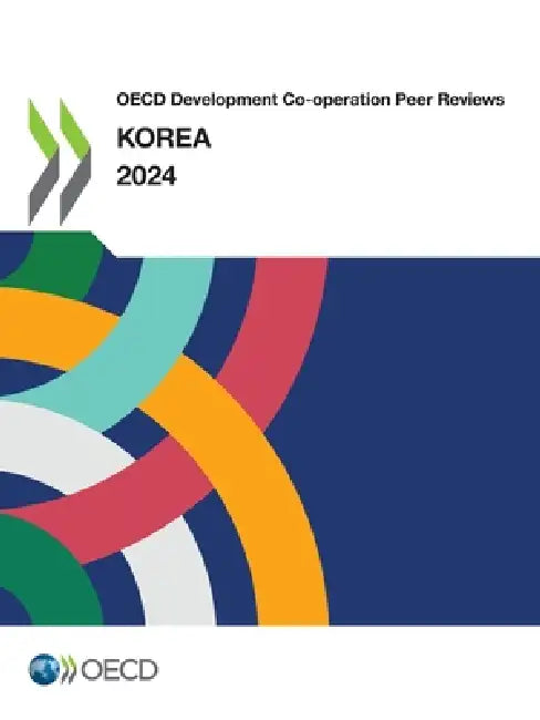 OECD Development Co-operation Peer Reviews: Korea 2024 by Oecd