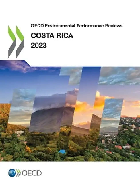 OECD Environmental Performance Reviews: Costa Rica 2023 by Oecd