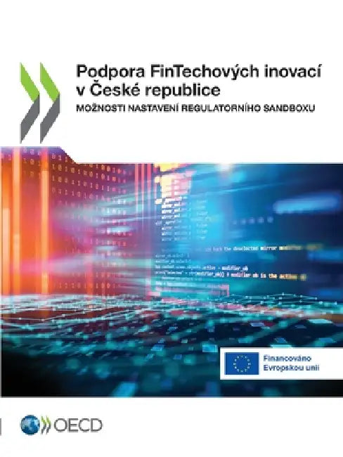 Podpora FinTechových inovací v České republice by Oecd