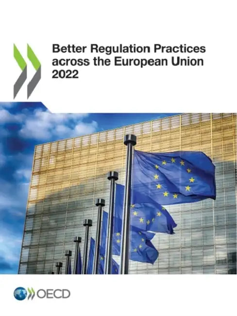 Better Regulation Practices across the European Union 2022 by Oecd