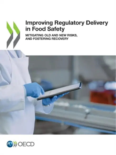 Improving Regulatory Delivery in Food Safety by Oecd