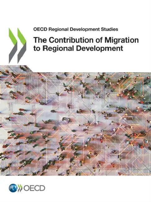 The Contribution of Migration to Regional Development by Oecd