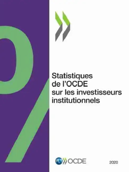 Statistiques de l'Ocde Sur Les Investisseurs Institutionnels 2020 by Oecd