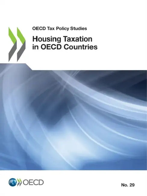 Housing Taxation in OECD Countries by Oecd