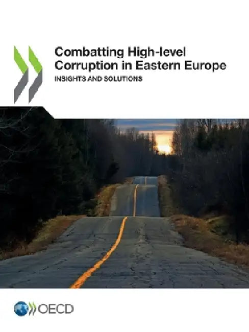 Combatting High-level Corruption in Eastern Europe by Oecd