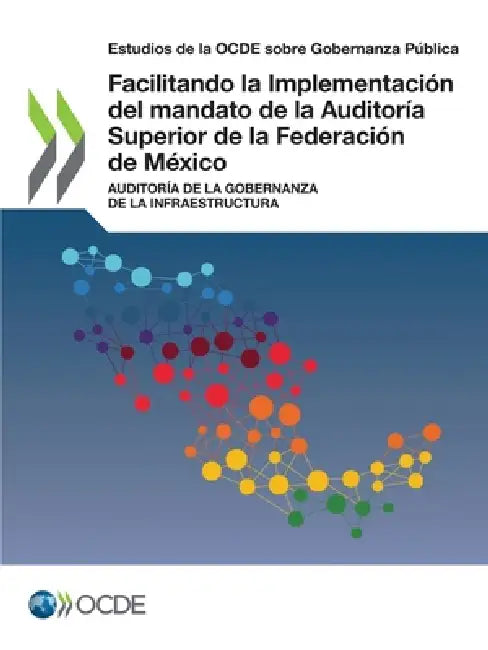 Facilitando la Implementación del mandato de la Auditoría Superior de la Federación de México by Oecd