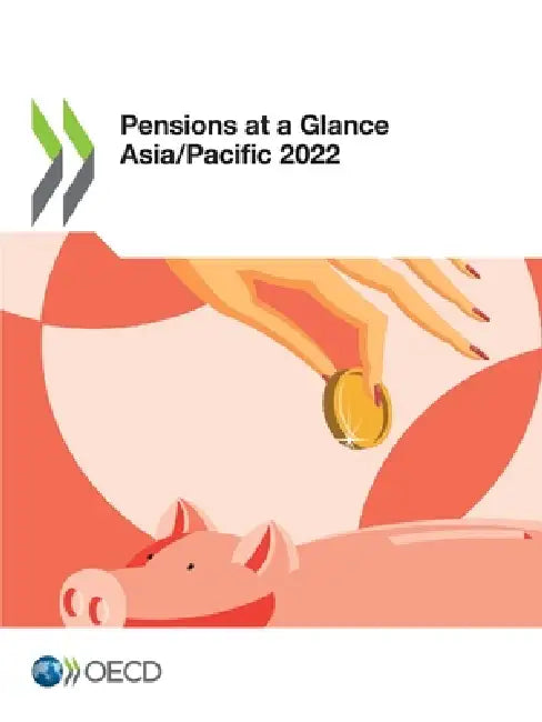 Pensions at a Glance Asia/Pacific 2022 by Oecd