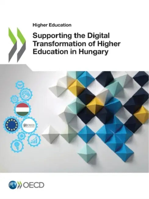 Supporting the Digital Transformation of Higher Education in Hungary by Oecd