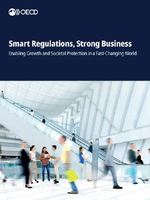 Smart Regulations, Strong Business by Oecd
