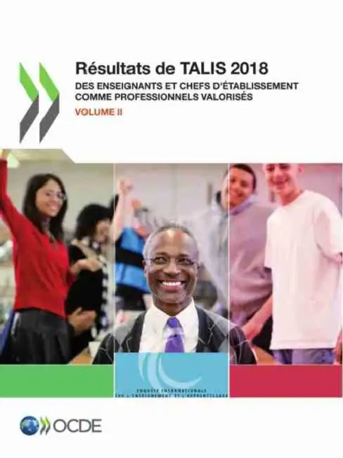 Talis Résultats de Talis 2018 (Volume II) Des Enseignants Et Chefs d'Établissement Comme Professionnels Valorisés by Oecd