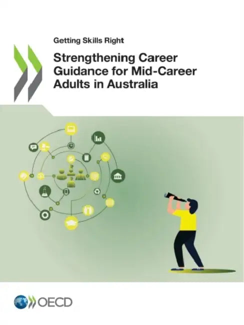 Strengthening Career Guidance for Mid-Career Adults in Australia by Oecd