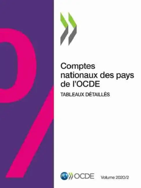 Comptes Nationaux Des Pays de l'Ocde, Volume 2020 Numéro 2 Tableaux Détaillés by Oecd