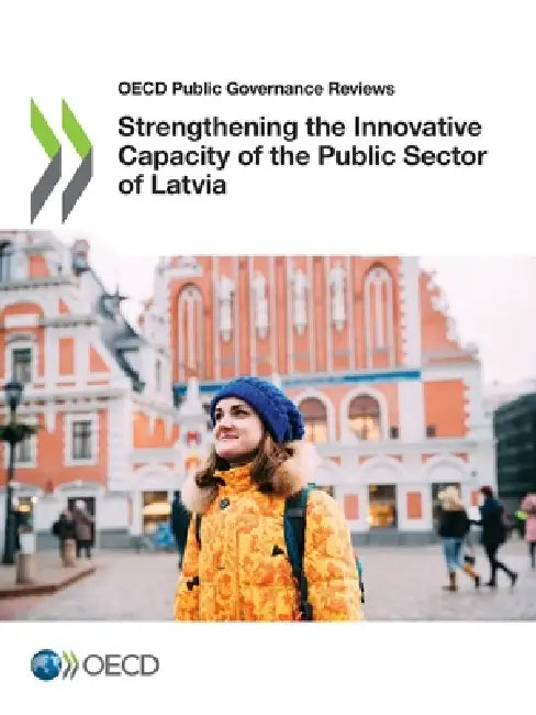 Strengthening the Innovative Capacity of the Public Sector of Latvia by Oecd