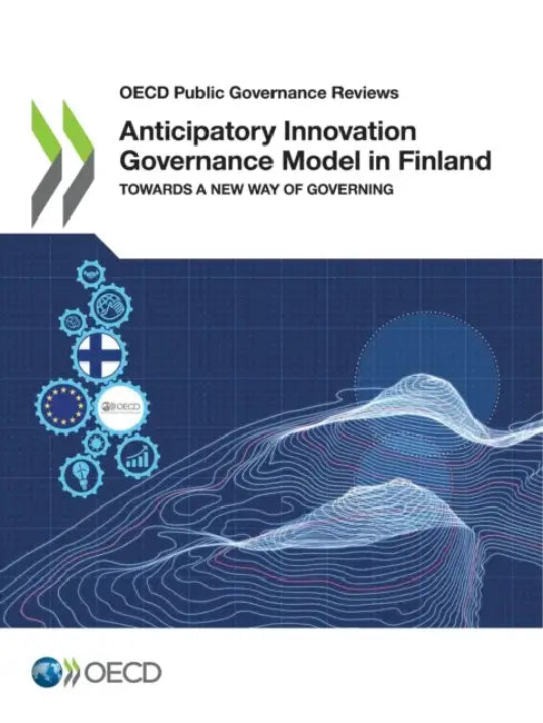Anticipatory Innovation Governance Model in Finland by Oecd