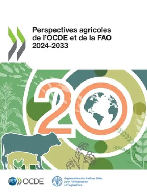 Perspectives agricoles de l'OCDE et de la FAO 2024-2033 by Oecd