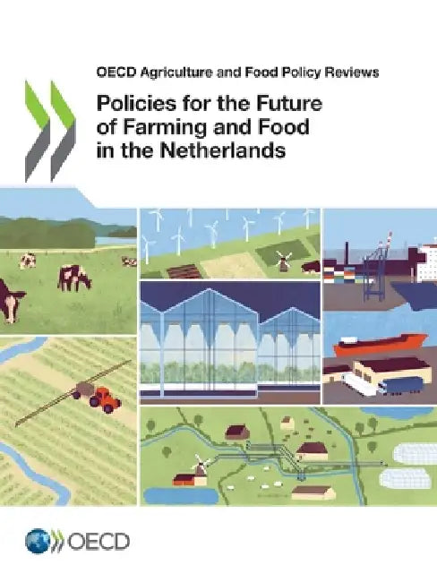 Policies for the Future of Farming and Food in the Netherlands by Oecd