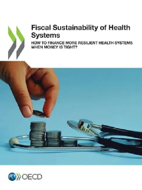 Fiscal Sustainability of Health Systems by Oecd