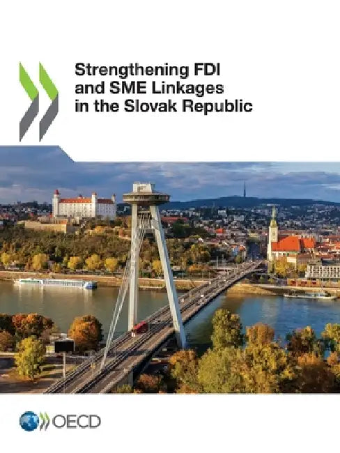 Strengthening FDI and SME Linkages in the Slovak Republic by Oecd