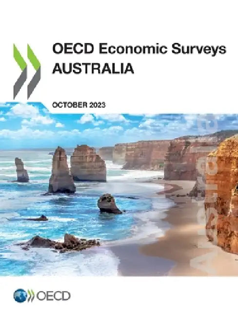 OECD Economic Surveys: Australia 2023 by Oecd
