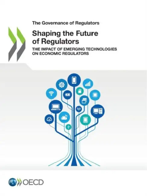 Shaping the Future of Regulators by Oecd