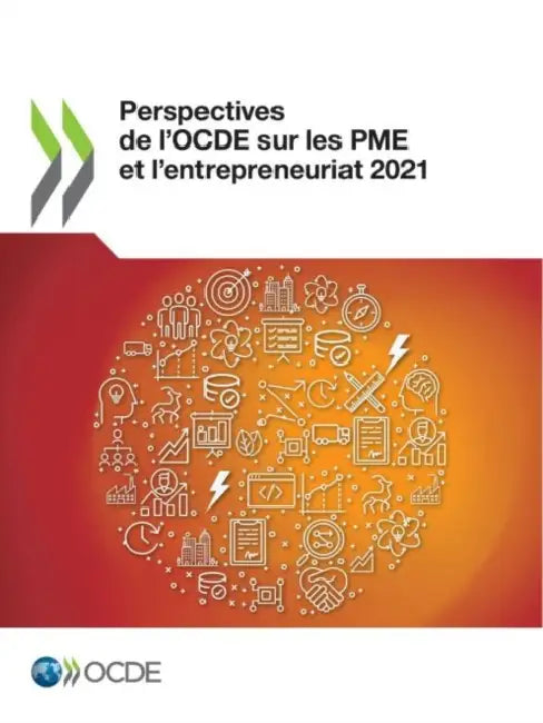 Perspectives de l'Ocde Sur Les Pme Et l'Entrepreneuriat 2021 by Oecd