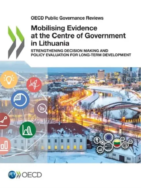 Mobilising Evidence at the Centre of Government in Lithuania by Oecd