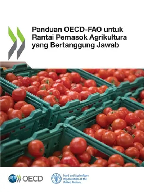 Panduan OECD-FAO untuk Rantai Pemasok Agrikultura yang Bertanggung Jawab by Oecd