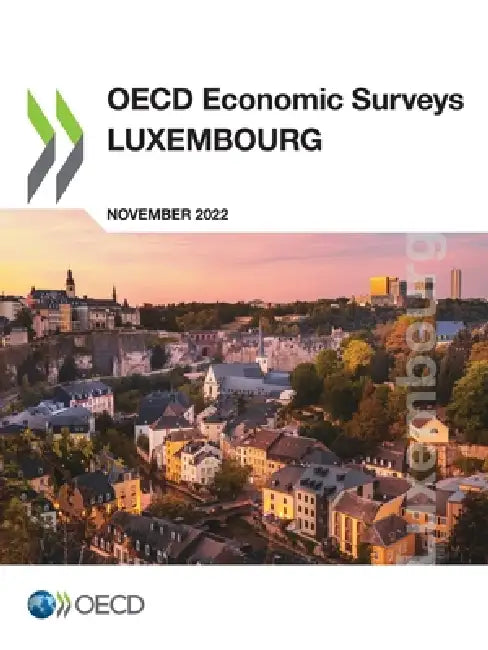 OECD Economic Surveys: Luxembourg 2022 by Oecd