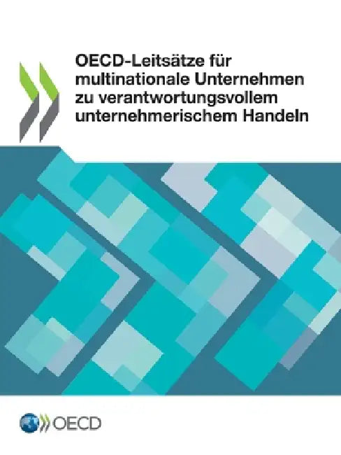 OECD-Leitsätze für multinationale Unternehmen zu verantwortungsvollem unternehmerischem Handeln by Oecd