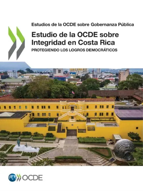 Estudio de la OCDE sobre Integridad en Costa Rica by Oecd
