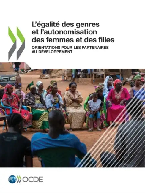 L'égalité des genres et l'autonomisation des femmes et des filles by Oecd