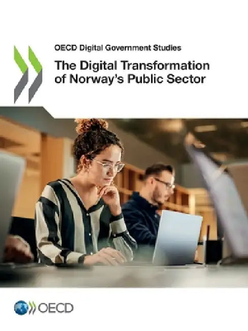 The Digital Transformation of Norway's Public Sector by Oecd
