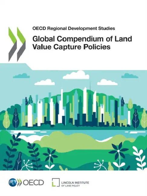 Global Compendium of Land Value Capture Policies by Oecd
