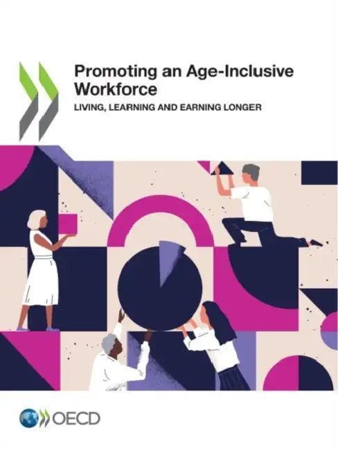 Promoting an Age-Inclusive Workforce by Oecd