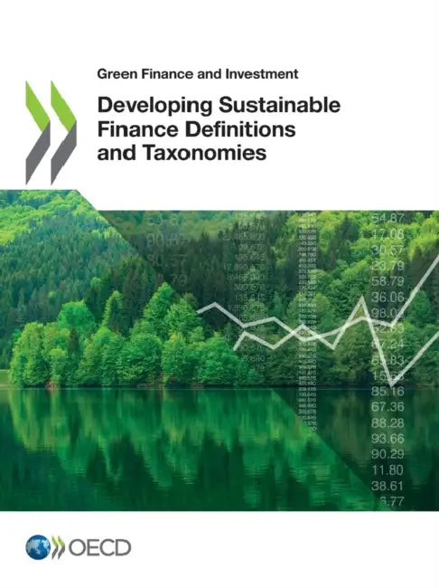Developing Sustainable Finance Definitions and Taxonomies by Oecd