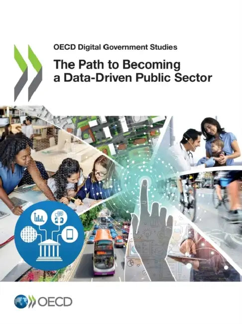 The Path to Becoming a Data-Driven Public Sector by Oecd
